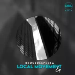 BruceDeeperSA - Local Movements (Mix  01)